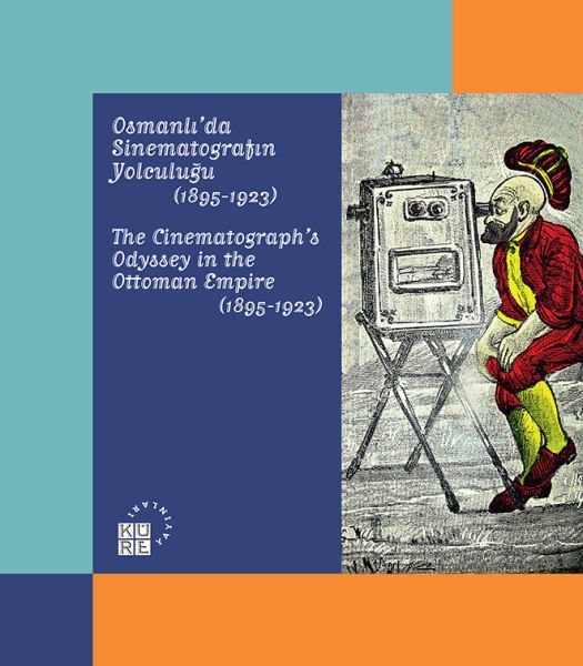 Karagöz’den Günümüze Temaşa  Osmanlı’da Sinematografın Yolculuğu 18951923