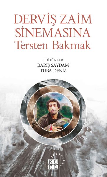 Derviş Zaim Sinemasına Tersten Bakmak