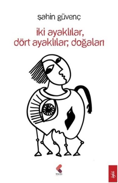 İki Ayaklılar Dört Ayaklılar  Doğaları