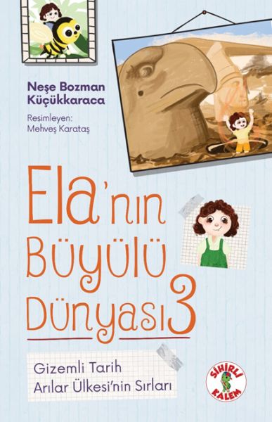 Ela’nın Büyülü Dünyası 3 Gizemli Tarih
Arılar Ülkesi’nin Sırları