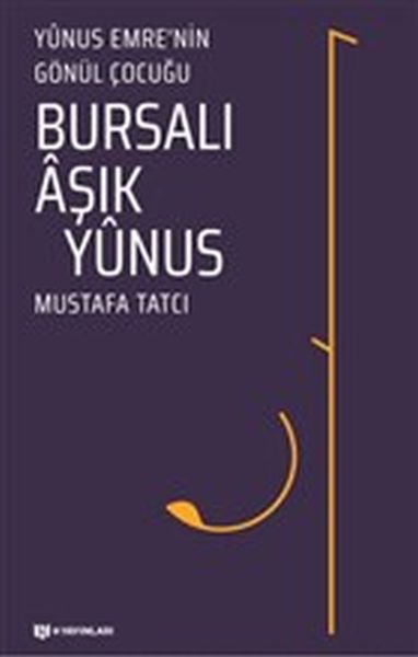 Bursalı Aşık Yunus  Yunus Emrenin Gönül Çocuğu