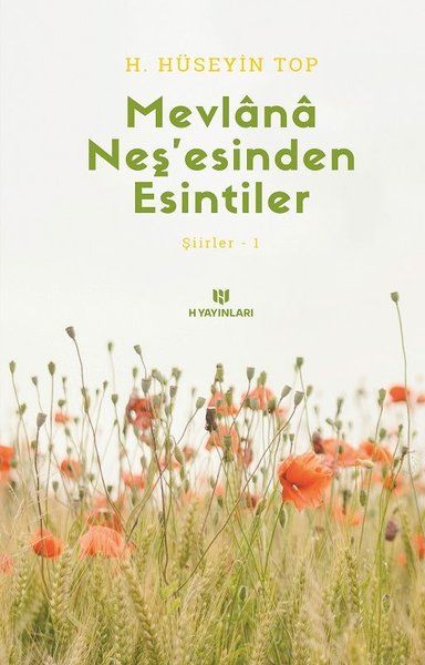 Mevlana Neşesinden Esintiler  Şiirler 1