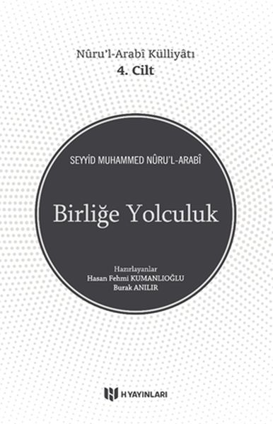 Birliğe Yolculuk  Nûru’lArabî Külliyâtı 4 Cilt