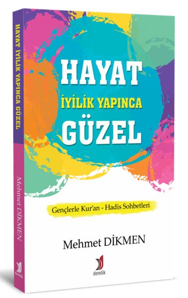 Hayat İyilik Yapınca Güzel