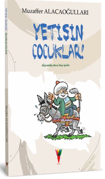 Yetişin Çocuklar Nasreddin Hocadan İnciler