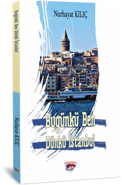 Bugünkü Ben Dünkü İstanbul