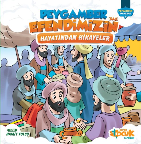 Peygamber Efendimiz Serisi 4  Peygamber Efendimizin SAS Hayatından Hikayeler