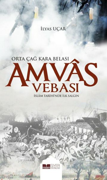 Amvas Vebası  Orta Çağ Kara Belası İslam Tarihinde İlk Salgın