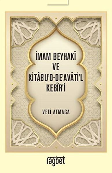 İmam Beyhaki ve KitabudDeavatil Kebiri