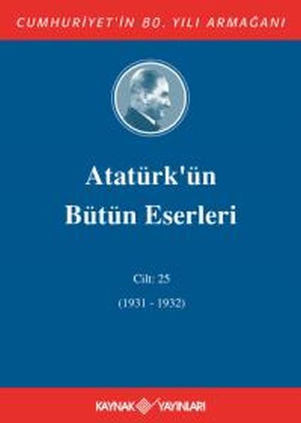 Atatürkün Bütün Eserleri Cilt 25 1931  1932