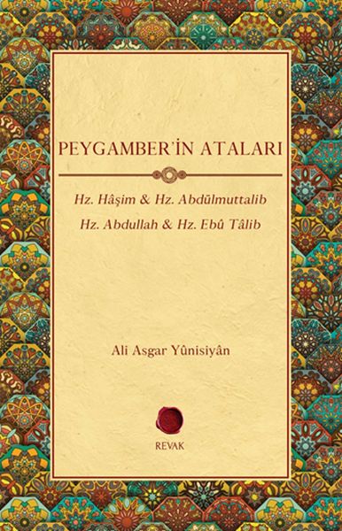 Peygamberin Ataları  Hz Haşim Hz Abdülmuttalib  Hz Abdullah Hz Ebu Talib