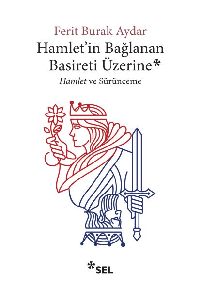 Hamletin Bağlanan Basireti Üzerine  Hamlet ve Sürünmece