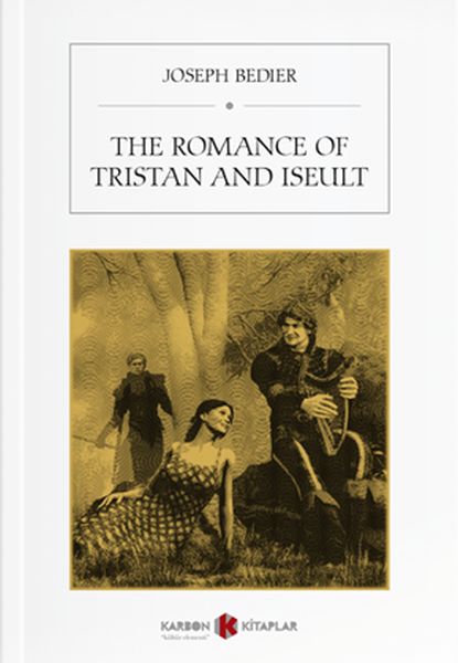 The Romance Of Trıstan And Iseult