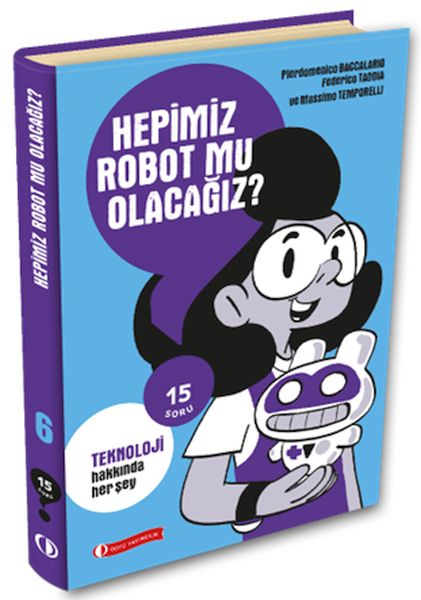 15 Soru Serisi – Hepimiz Robot Mu Olacağız 