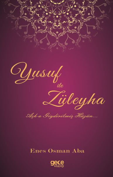 Yusuf İle Züleyha  Aşka Giydirilmiş Hüzün