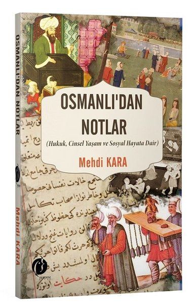 Osmanlı’dan Notlar  Hukuk Cinsel Yaşam ve Sosyal Hayata Dair