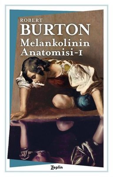 Melankolinin Anatomisi  I Cilt