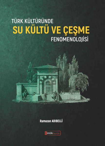 Türk Kültüründe Su Kültü ve Çeşme Fenomenolojisi