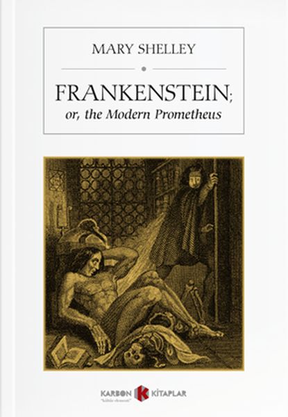 Frankenstein  Or The Modern Prometheus