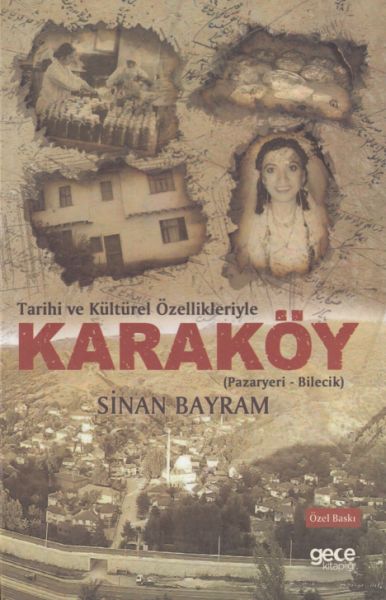 Tarihi ve Kültürel Özellikleriyle Karaköy PazaryeriBilecik  Özel Baskı