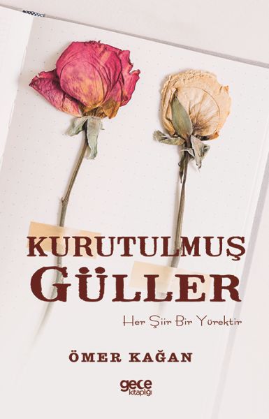 Kurutulmuş Güller  Her Şiir Bir Yürektir