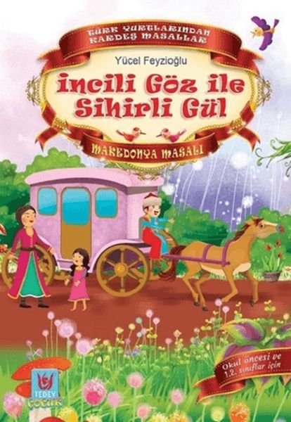 İncili Göz ile Sihirli Gül  Makedonya Masalı