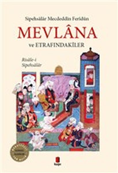 Mevlana ve Etrafındakiler  Risalei Sipehsalar