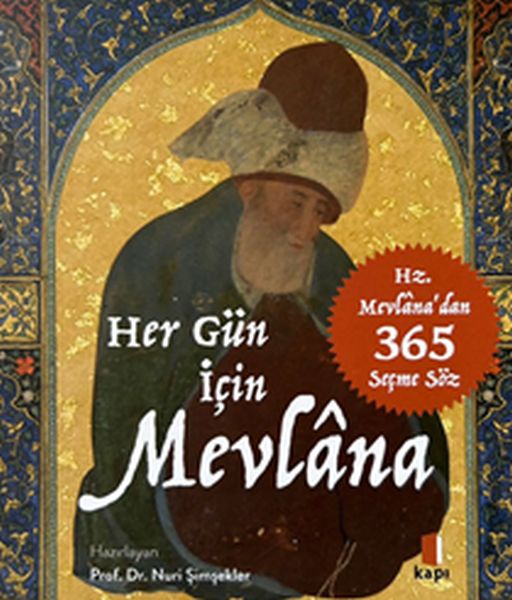 Her Gün İçin Mevlâna  Hz Mevlâna’dan 365 Seçme Söz