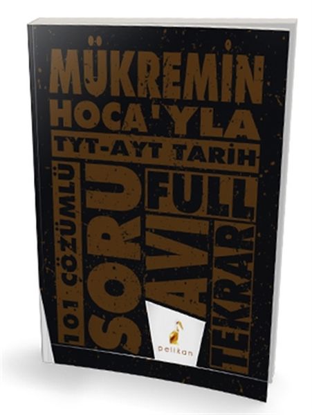 Pelikan Mükremin Hocayla TYT  AYT Tarih Full Tekrar 101 Çözümlü Soru Avı Yeni