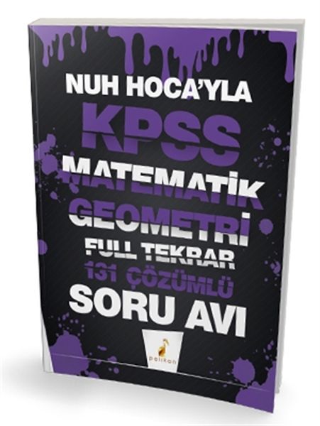 Pelikan Nuh Hocayla KPSS Matematik Geometri Full Tekrar 131 Çözümlü Soru Avı Yeni