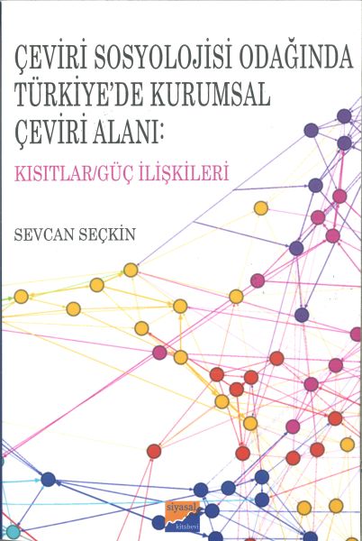 Çeviri Sosyolojisi Odağında Türkiyede Kurumsal Çeviri Alanı  Kısıtlar  Güç İlişkileri