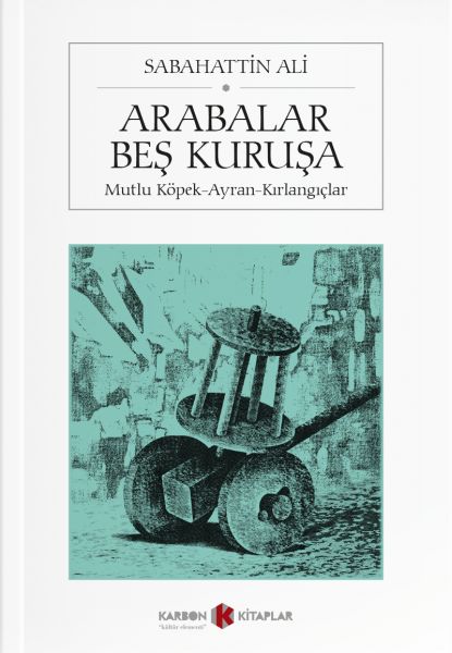 Arabalar Beş Kuruşa  Mutlu Köpek  Ayran  Kırlangıçlar