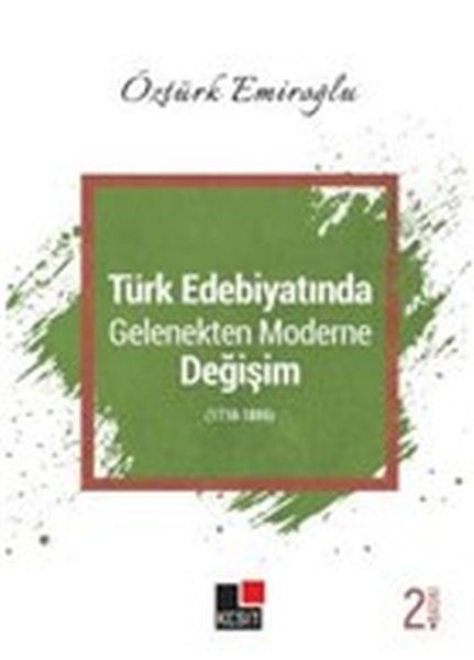 Türk Edebiyatında Gelenekten Moderne Değişim 17181895