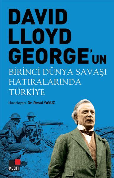 David Llyoyd Georgeun Birinci Dünya Savaşı Hatıralarında Türkiye