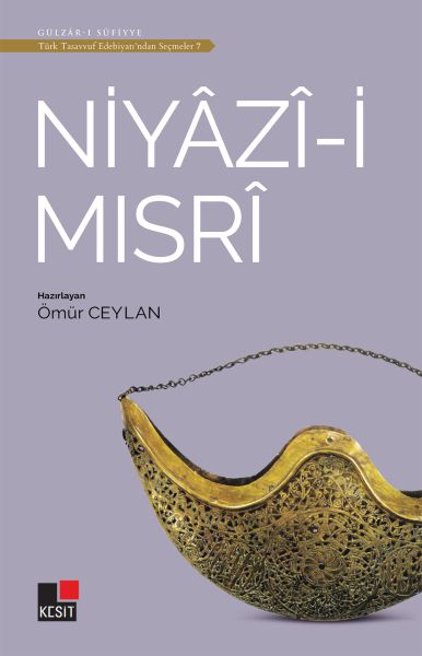 Niyazii Mısri  Türk Tasavvuf Edebiyatından Seçmeler 7