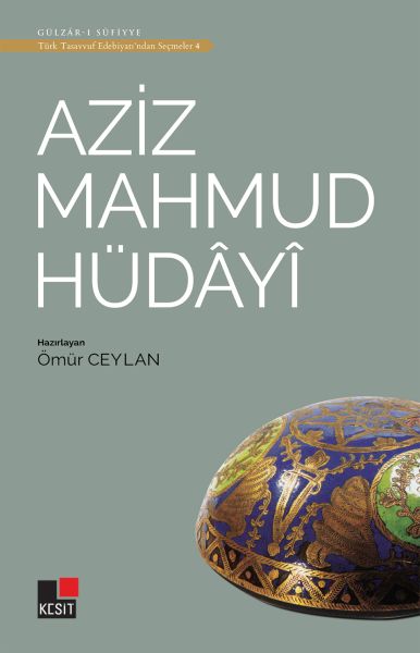 Aziz Mahmud Hüdayi  Türk Tasavvuf Edebiyatından Seçmeler 4