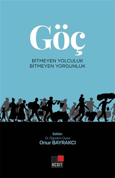 Göç  Bitmeyen Yolculuk Bitmeyen Yorgunluk