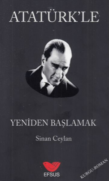 Atatürkle Yeniden Başlamak