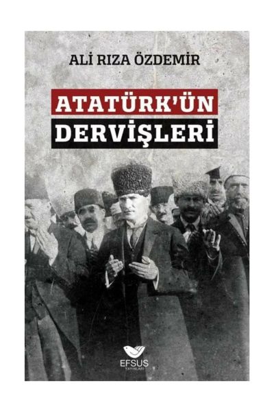 Atatürkün Dervişleri