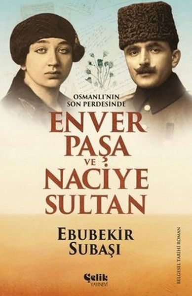 Osmanlının Son Perdesinde Enver Paşa ve Naciye Sultan