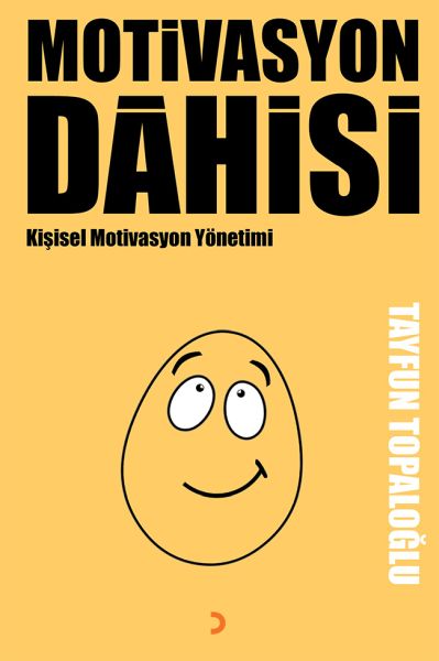 Motivasyon Dâhisi  Kişisel Motivasyon Yönetimi