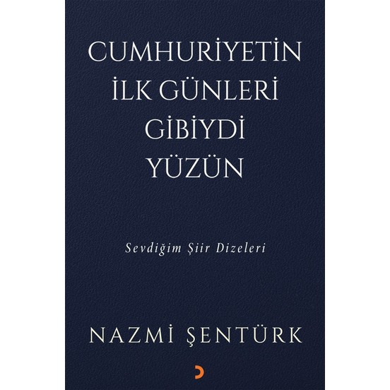 Cumhuriyetin İlk Günleri Gibiydi Yüzün  Sevdiğim Şiir Dizeleri