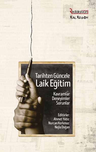 Tarihten Güncele Laik Eğitim  Kavramlar Deneyimler Sorunlar