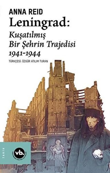 Leningrad Kuşatılmış Bir Şehrin Trajedisi 1941  1944