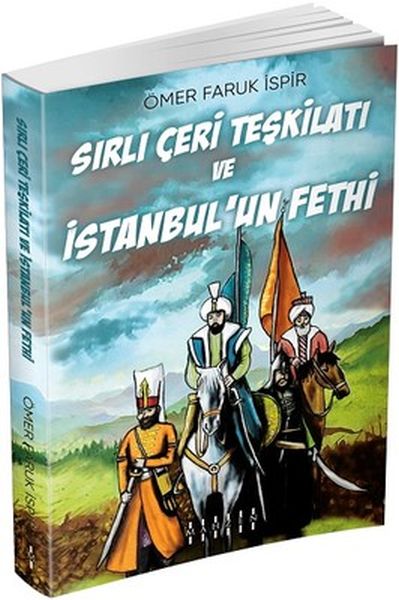 Sırlı Çeri Teşkilatı ve İstanbul’un Fethi