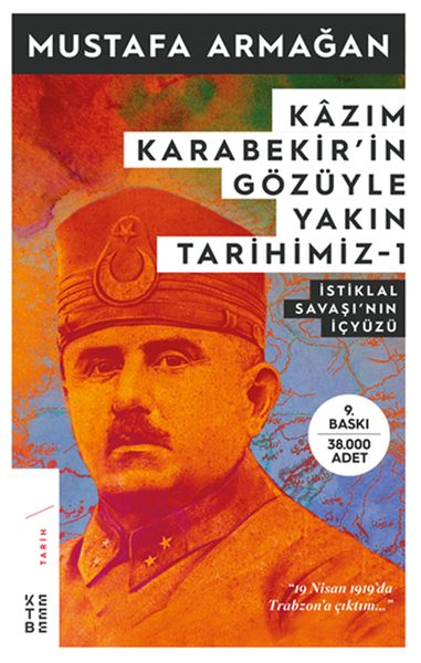 Kâzım Karabekir’in Gözüyle Yakın Tarihimiz 1