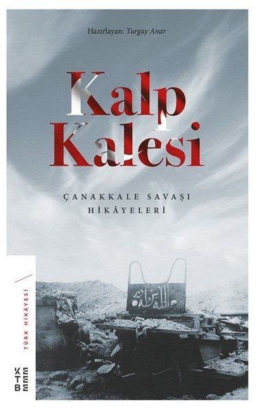 Kalp Kalesi  Çanakkale Savaşı Hikayeleri