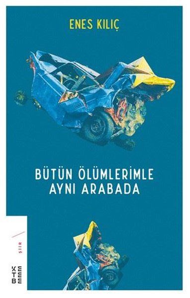 Bütün Ölümlerimle Aynı Arabada