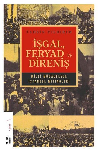 İşgal Feryad ve Direniş  Milli Mücadelede İstanbul Mitingler