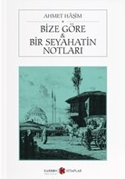 Bize Göre ve Bir Seyahatin Notları